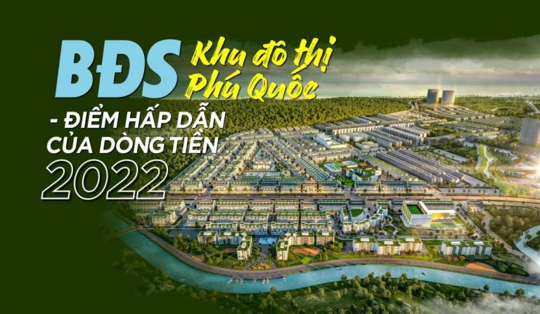 Bất động sản khu đô thị Phú Quốc – điểm hấp dẫn dòng tiền 2022